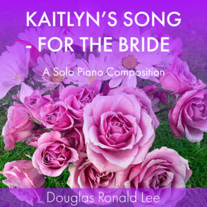 Kaitlyn's Song - For The Bride